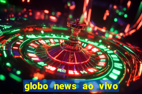 globo news ao vivo mega canais